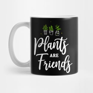 Plants are Friends Plants are our friends Nature Mug